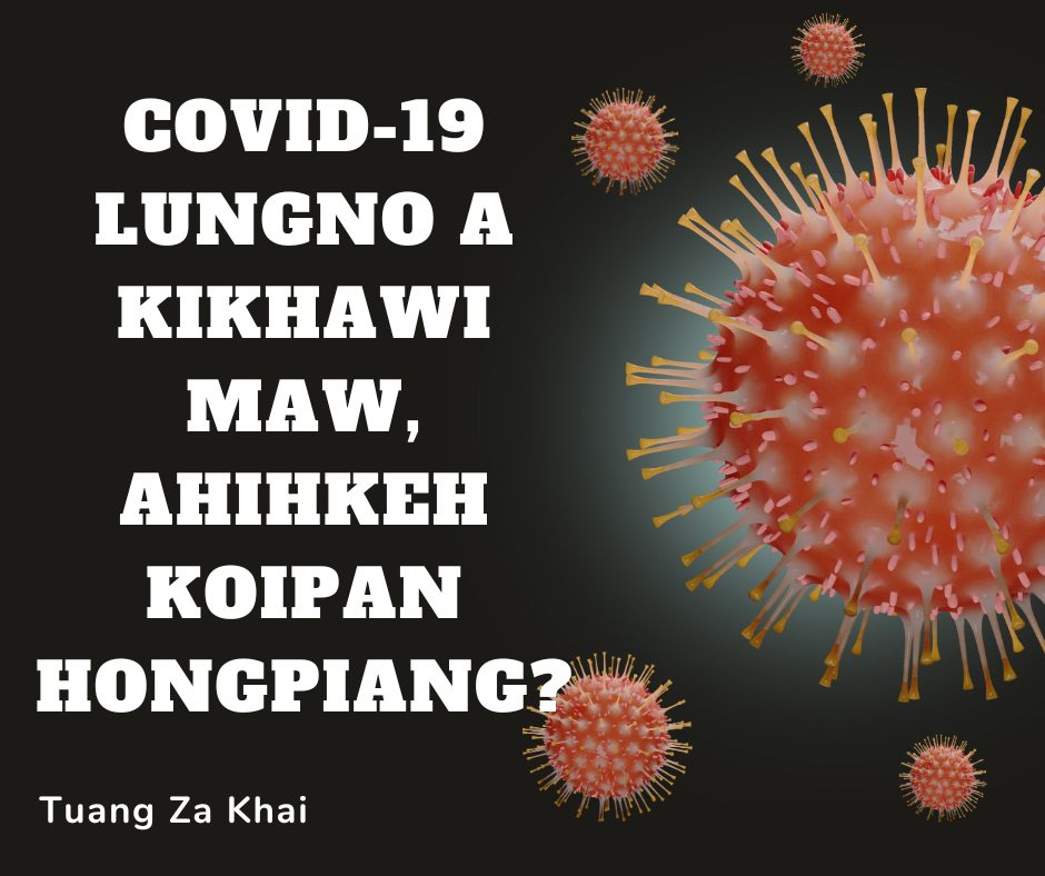 Covid 19 lungno a kikhawi maw, ahihkeh koipan hong piang?