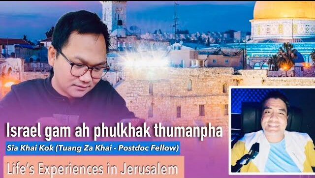 CK Khai leh Tuang Za Khai Holimna (Life Experience in Jerusalem)