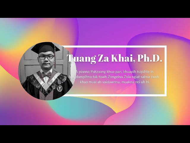 Tuang Za Khai, Ph.D., Zola tawh Muakna